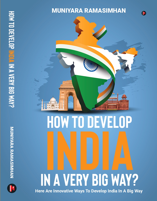 How to develop India in a very big way? By Muniyara Ramasimhan (Gijo Vijayan)